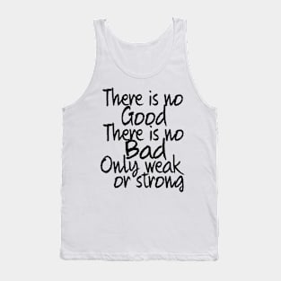 only weak or strong Tank Top